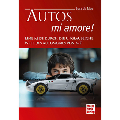 Autos   mi amore! Eine Reise durch die unglaubliche Welt des Automobils von ...