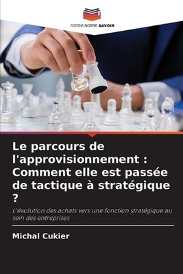 Le parcours de l'approvisionnement: Comment elle est pass?e de tactique ? strat?