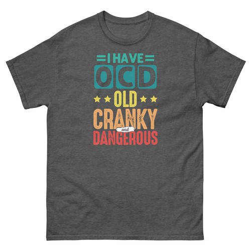I Have O.C.D Old Cranky and Dangerous Grandparents Unisex Classic Tee - Picture 5 of 6