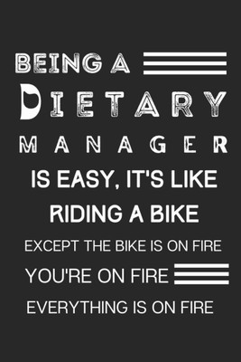 Being a Dietary Manager is easy, it's like riding a bike Notebook: Birthday or C
