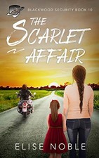 The Scarlet Affair: 10 (Blackwood Security)-Elise Noble