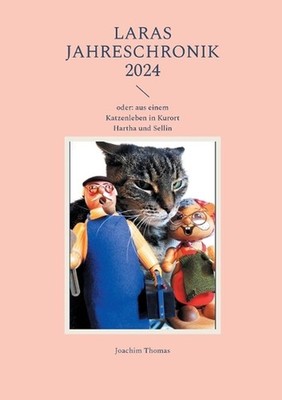 Laras Jahreschronik 2024: oder: aus einem Katzenleben in Kurort Hartha und Selli