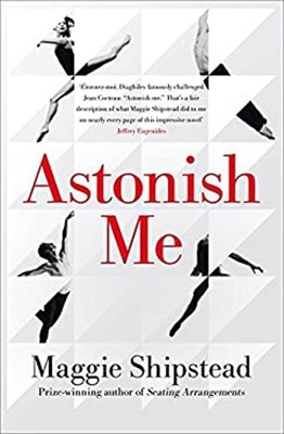 Astonish Me Hardcover Maggie Shipstead