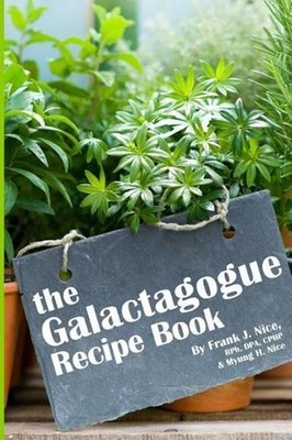 The Galactagogue Recipe Book by Frank J. Nice (English) Paperback Book