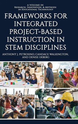 Anthony J. Petrosino (u. a.) | Frameworks for Integrated Project-Based...