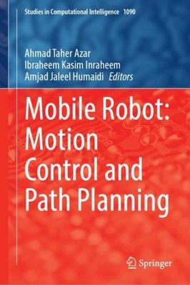 Mobile Robot : Motion Control and Path Planning, Hardcover by Azar, Ahmad Tah...