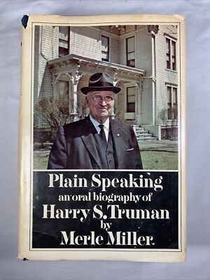 Plain Speaking: An Oral Biography of Harry S. Truman by Merle Miller HC/DJ