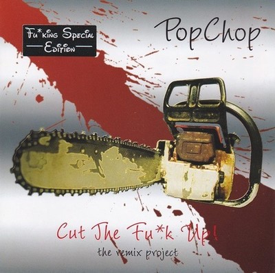 Popchop - Cut The Fu*k Up (The Remix Project) CD NEW