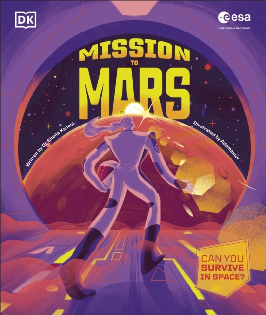 Mission to Mars Can You Survive in Space? by DK (Hardback Book)