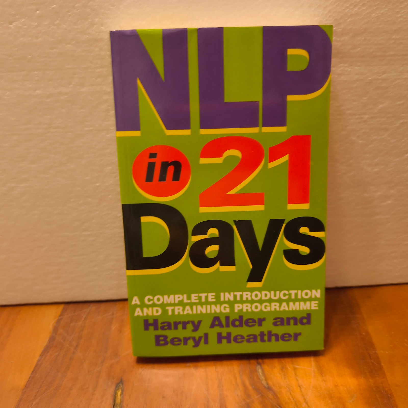 NLP In 21 Days: A complete introduction and training programme,Dr Harry Alder,