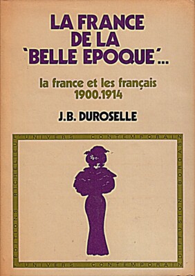 La France de la 'Belle Epoque'... La France et les Français 1900