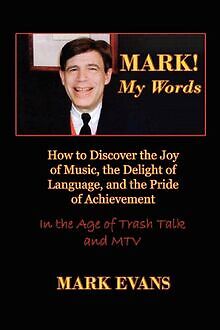 Mark! My Words (How to Discover the Joy of Music, the De... | Buch | Zustand gut