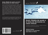 Adriano Santos (U. A.) | AnaíS: Modelo De Ayuda A La Toma De Decisiones En...