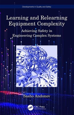 Learning and Relearning Equipment Complexity: Achieving Safety in Engineering Co