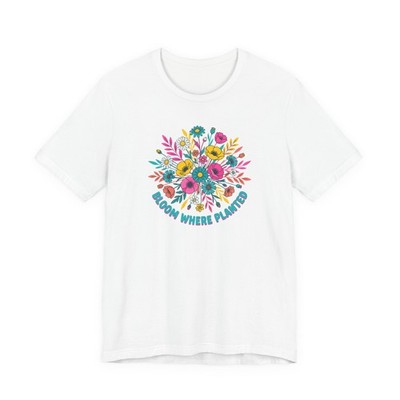 Bloom Where Planted Wildflower T-Shirt Dopamine Graphic Tee Positive Vibes