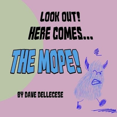 Look Out! Here Comes The Mope! by Dave Dellecese Paperback Book