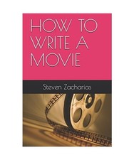 HOW TO WRITE A MOVIE, Zacharias, Steven
