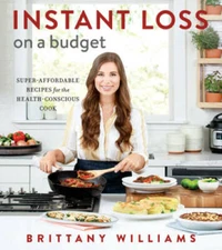 Instant Loss on a Budget: Super-Affordable Recipes for the Health-Co - VERY GOOD
