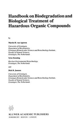 Handbook on Biodegradation and Biological Treatment of Hazardous Organic Comp-,