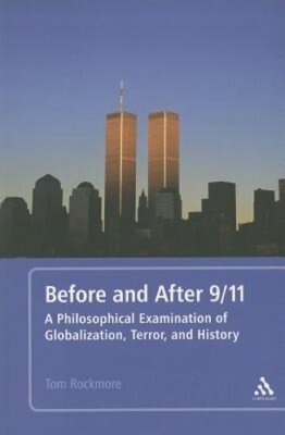 Before and After 9/11: A Philosophical Examination of Globalization, Terror, and