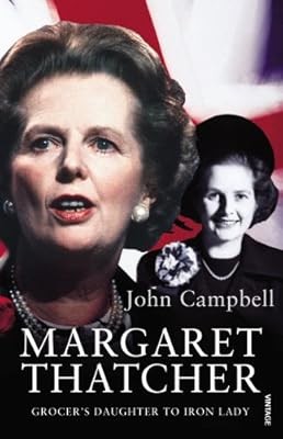 Margaret Thatcher: Grocers Daughter to Iron Lady, Campbell, John, Used; Good Boo