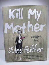 Kill My Mother, By Jules Feiffer, First Edition, Hardcover Kill My Mother, By Jules Feiffer, First Edition, Hardcover