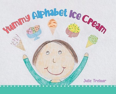 Yummy Alphabet Ice Cream,Treloar, Julie Julie Treloar,