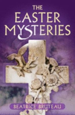 Easter Mysteries Paperback Beatrice Bruteau