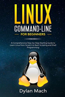 LINUX Command-Line for Beginners: A Comprehensive Step- - Paperback NEW Mach, Dy