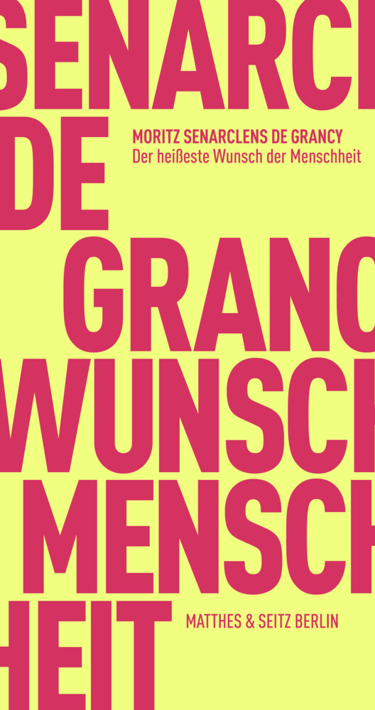 Moritz Senarclens De Grancy | Der Heißeste Wunsch Der Menschheit |