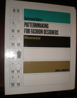 Practical Guide to Patternmaking for Fashion Designers: Menswear by Lori A....