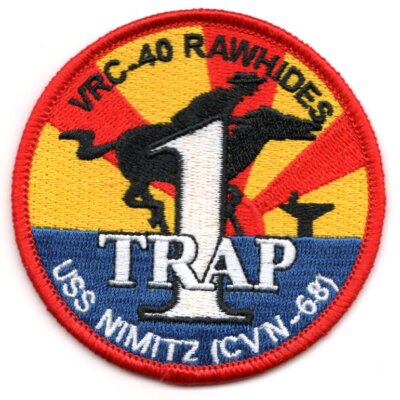 NAVY VRC-40 RAWHIDES CVN-68 USS NIMITZ 1-TRAP EMBROIDERED PATCH 