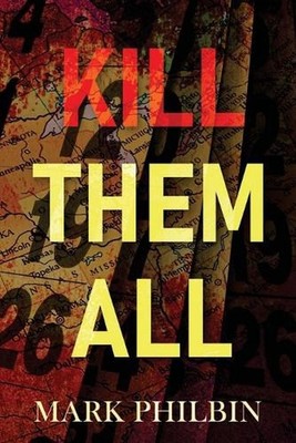 Kill Them All by Mark Philbin Paperback Book