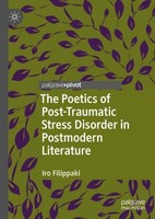 The Poetics Of Post-Traumatic Stress Disorder In Postmodern Literature Iro Filip