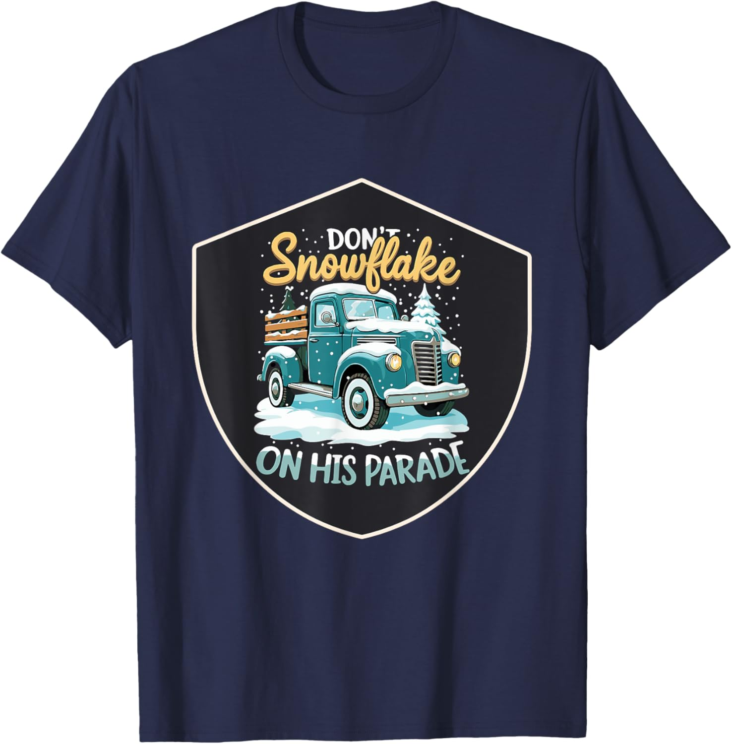 Dont Snowflake On His Parade Pro Trump Snow Removal Service Sweatshirt T-shirt