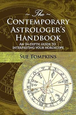 The Contemporary Astrologer's Handbook: An In-Depth Guide to Interpreting...