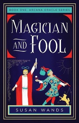 Magician and Fool: Book One, Arcana Oracl... by Susan Wands Paperback / softback