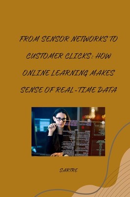 From Sensor Networks to Customer Clicks: How Online Learning Makes Sense of Real