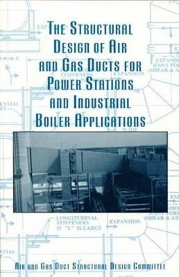 The Structural Design of Air and Gas Ducts for Power Stations and Industrial...