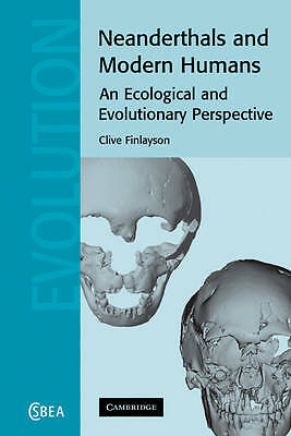 Neanderthals and Modern Humans An Ecological and Evolutionary Perspective