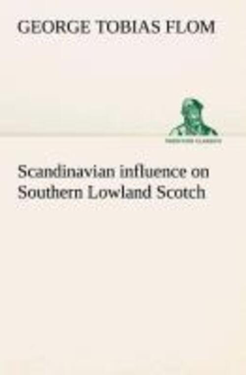 George Tobias Flom | Scandinavian Influence On Southern Lowland Scotch