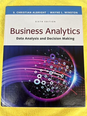Mindtap Course List Ser.: Business Analytics : Data Analysis and Decision Making
