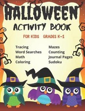 Halloween Activity Book for Kids Grades K-1: Ages 4-7 A Scary Fun Halloween Educ