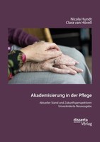 Nicola Hundt (U. A.) | Akademisierung In Der Pflege. Aktueller Stand Und...