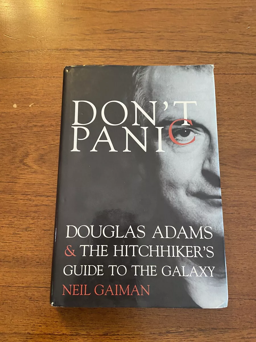 Don't Panic: The Official Hitchhikers Guide by Neil Gaiman