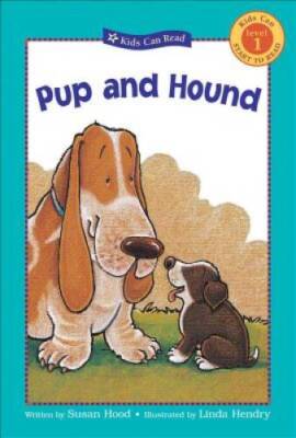 Pup and Hound (Kids Can Read) - Paperback By Hood, Susan - GOOD
