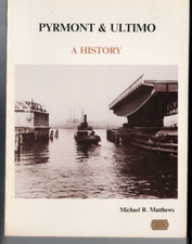 AUS LOCAL HISTORY ,PYRMONT & ULTIMO , A HISTORY by MICHAEL R MATTHEWS
