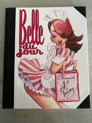 Belle du Jour Cheesecake by Bill  Presing - 1st Print 2007 NEW