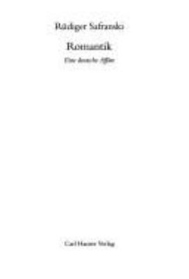 Romantik. Eine Deutsche Affare by reudiger-safranski