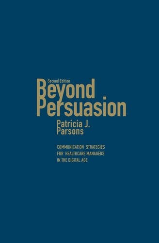 Beyond Persuasion – Communication Strategies for Healthcare Managers in the Dig…